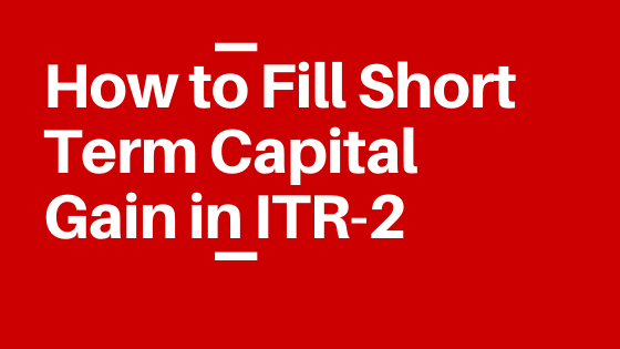 ITR (Capital Gain/ House Property / Other Source) / ITR-2